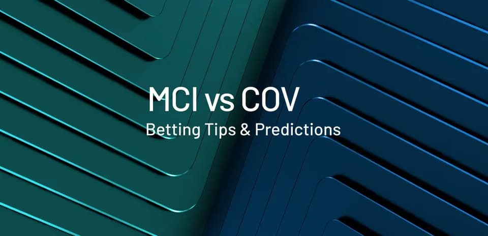 MCI contra COV, consejos y predicciones de apuestas