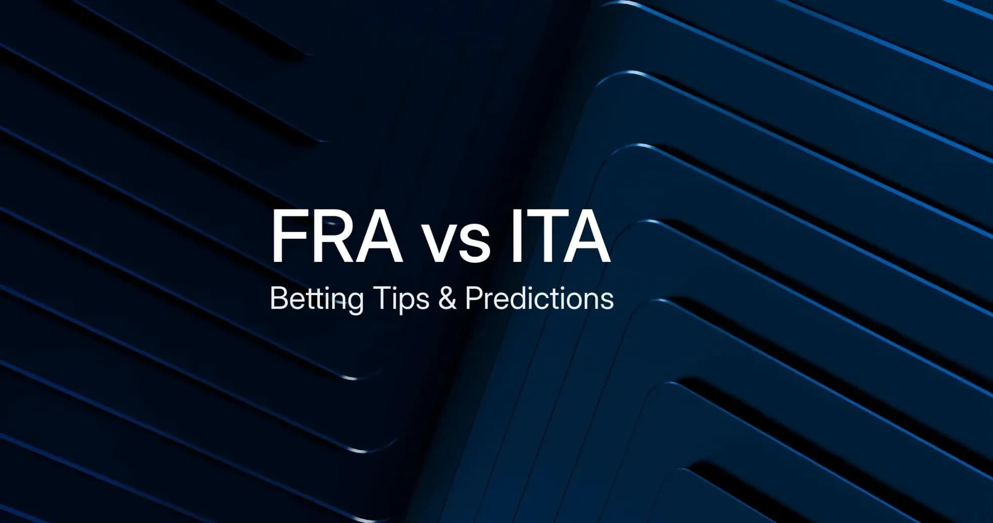 FRA vs ITA, consejos y predicciones de apuestas