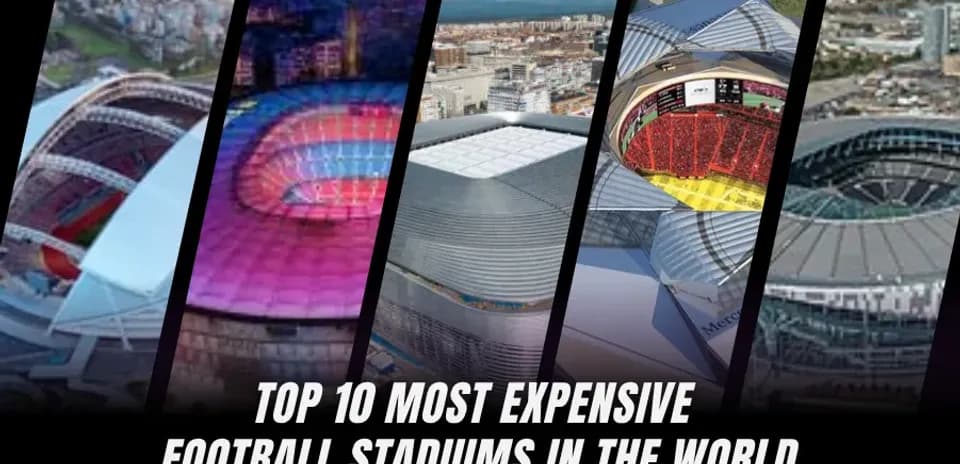 Los Estadios de Fútbol Más Caros: Top 10 Actualmente Clasificados