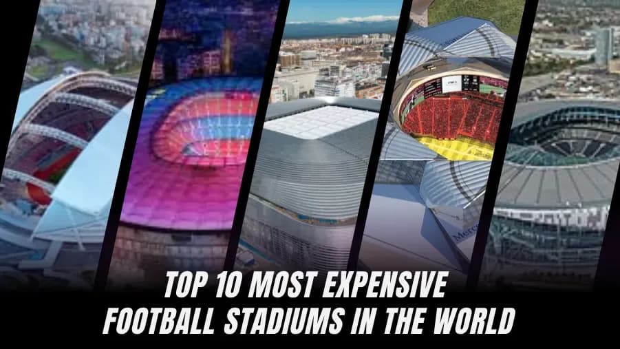 Los Estadios de Fútbol Más Caros: Top 10 Actualmente Clasificados