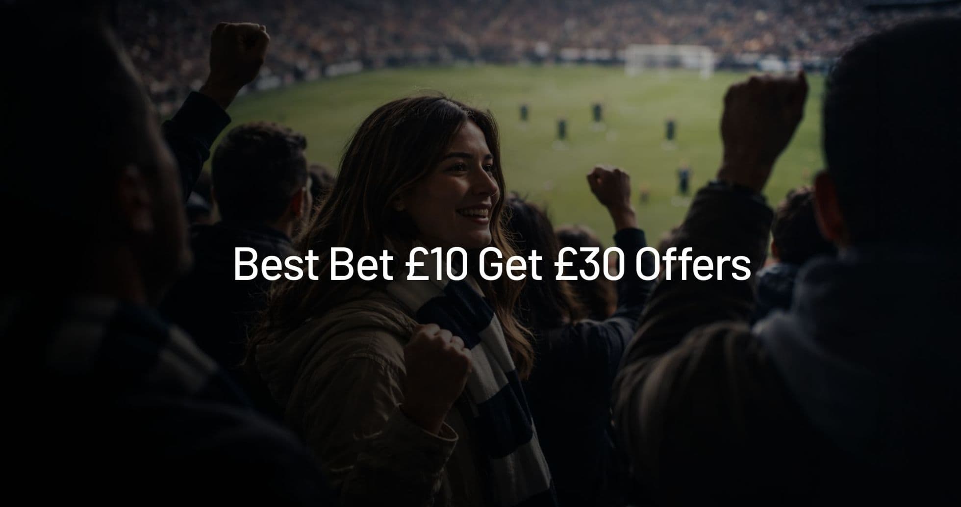 Las Mejores Ofertas de Apuesta: Apuesta £10 y Obtén £30 en Septiembre 2026