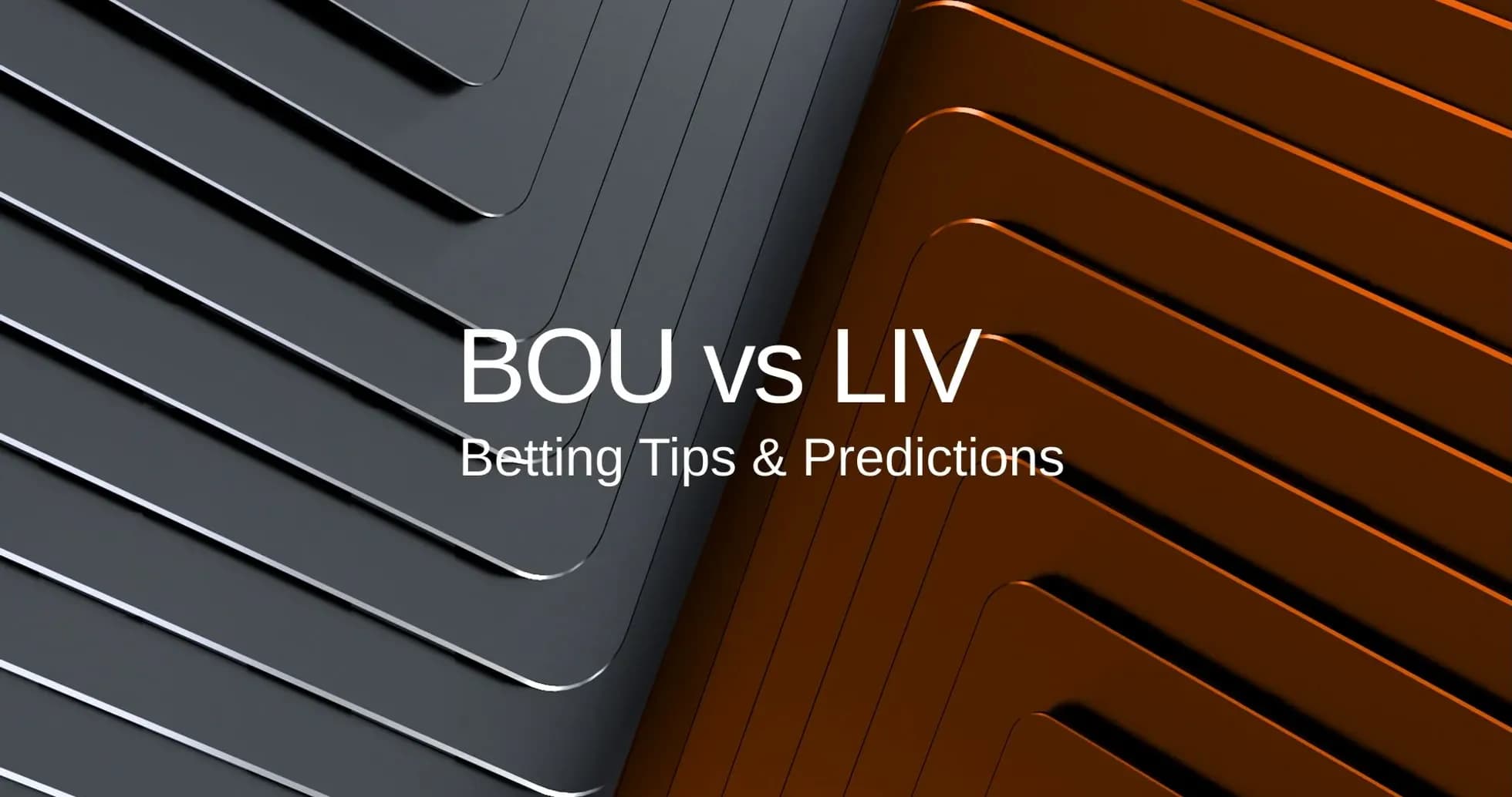 Texto sobre BOU vs LIV y consejos de apuestas Texto sobre BOU vs LIV y consejos de apuestas